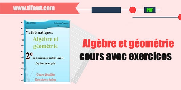algèbre et géométrie pour bac sciences maths option français