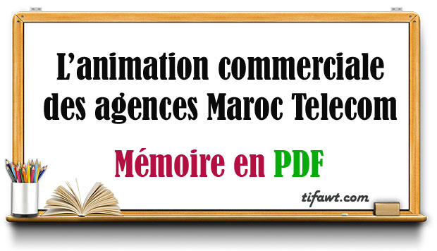 L’animation commerciale des agences Maroc Telecom